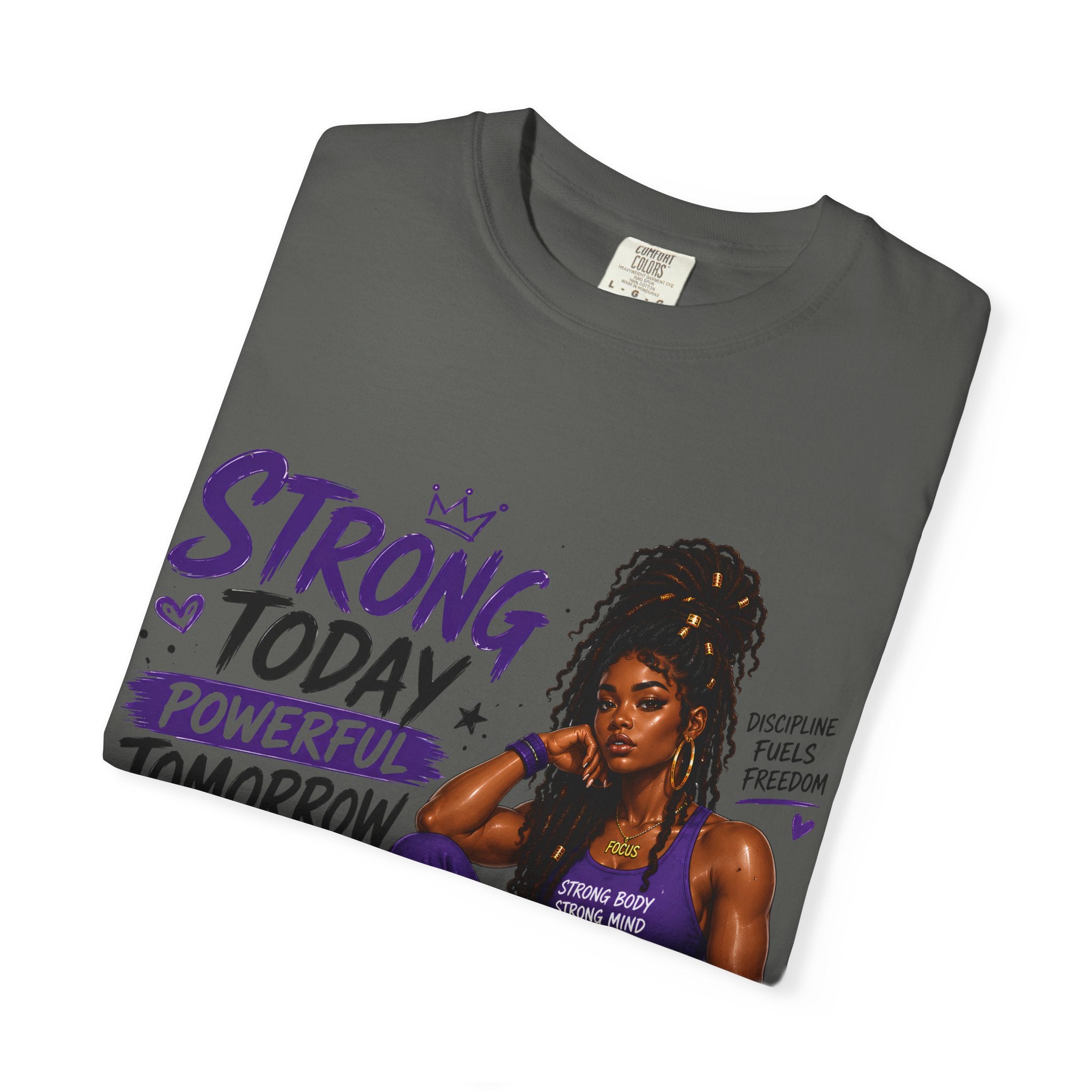 Strong Today, Powerful Tomorrow T-Shirt — Motivational Fitness Graphic Tee
