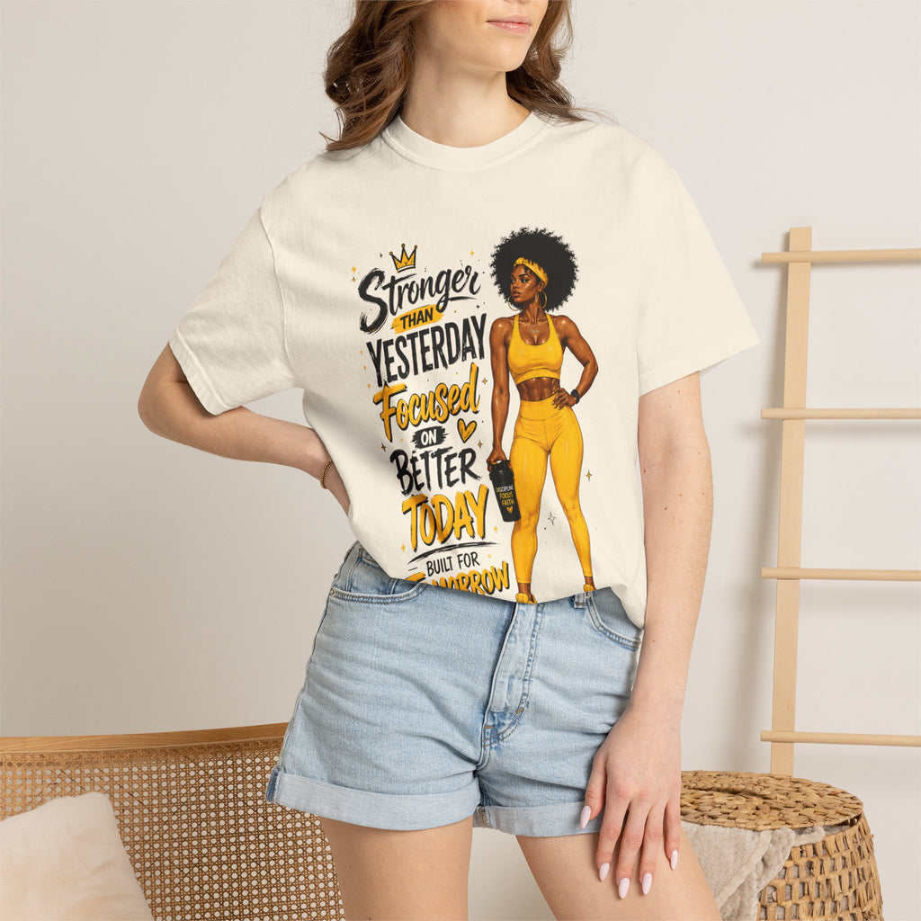 T-Shirt — “Stronger Than Yesterday Focused on Better Today” Inspirational Fitness Tee