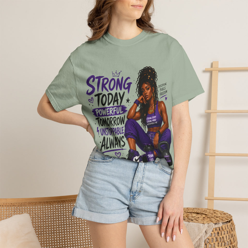Strong Today, Powerful Tomorrow T-Shirt — Motivational Fitness Graphic Tee