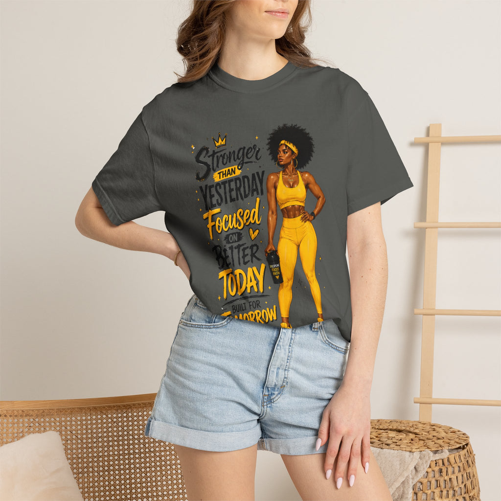 T-Shirt — “Stronger Than Yesterday Focused on Better Today” Inspirational Fitness Tee