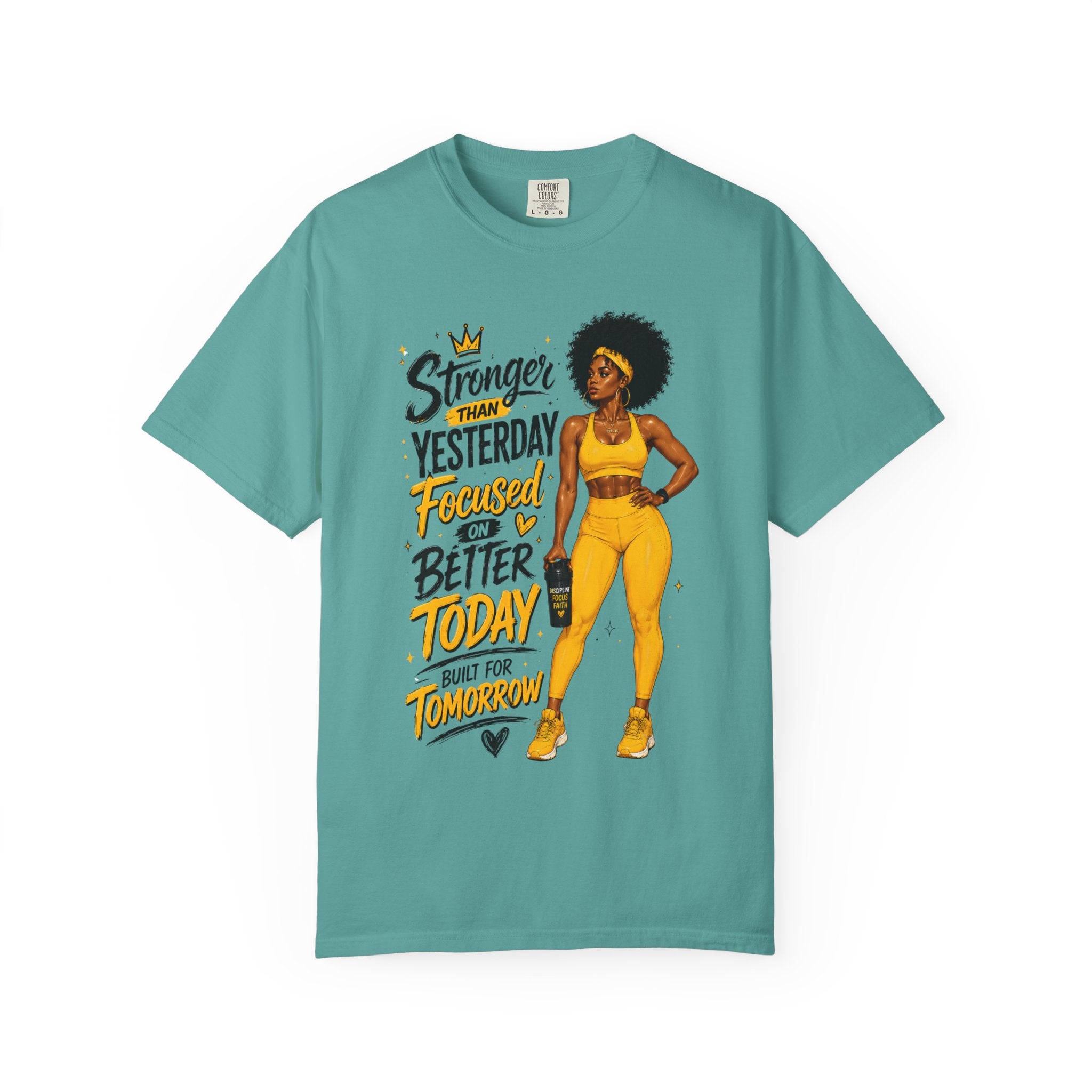 T-Shirt — “Stronger Than Yesterday Focused on Better Today” Inspirational Fitness Tee