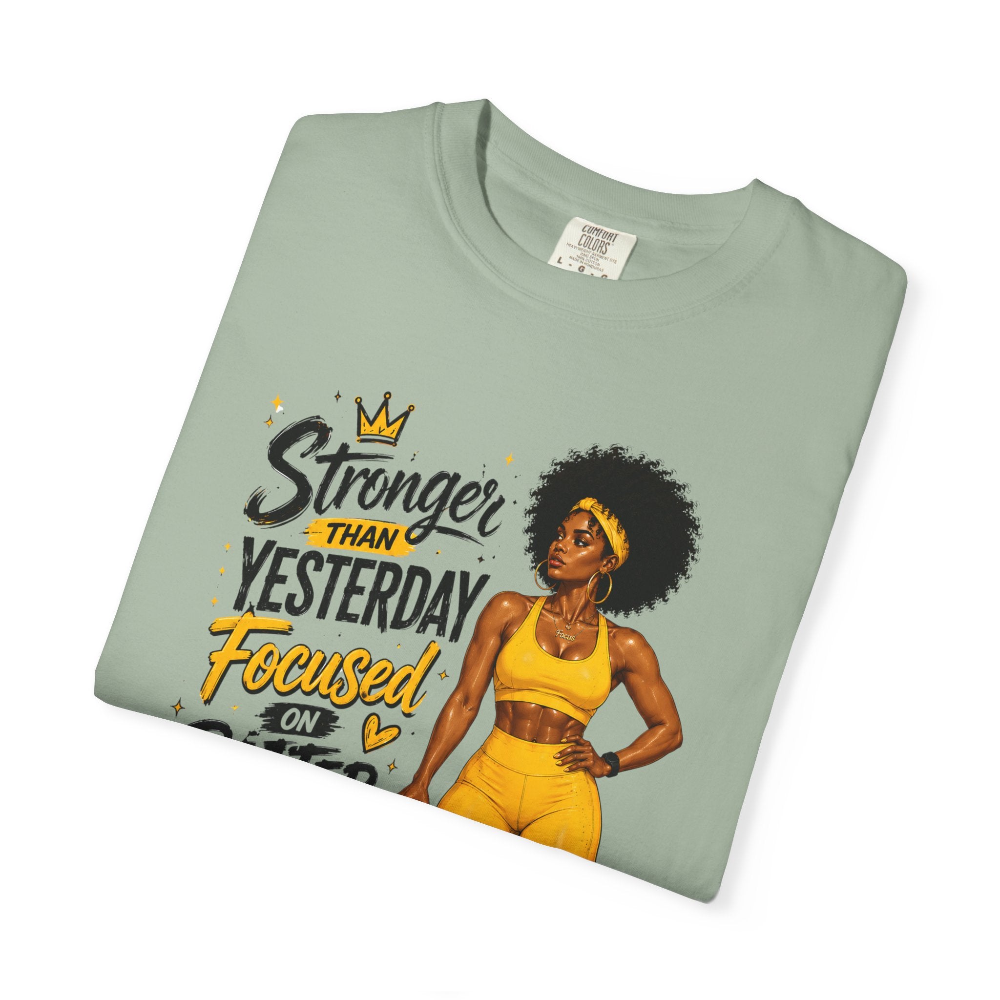 T-Shirt — “Stronger Than Yesterday Focused on Better Today” Inspirational Fitness Tee