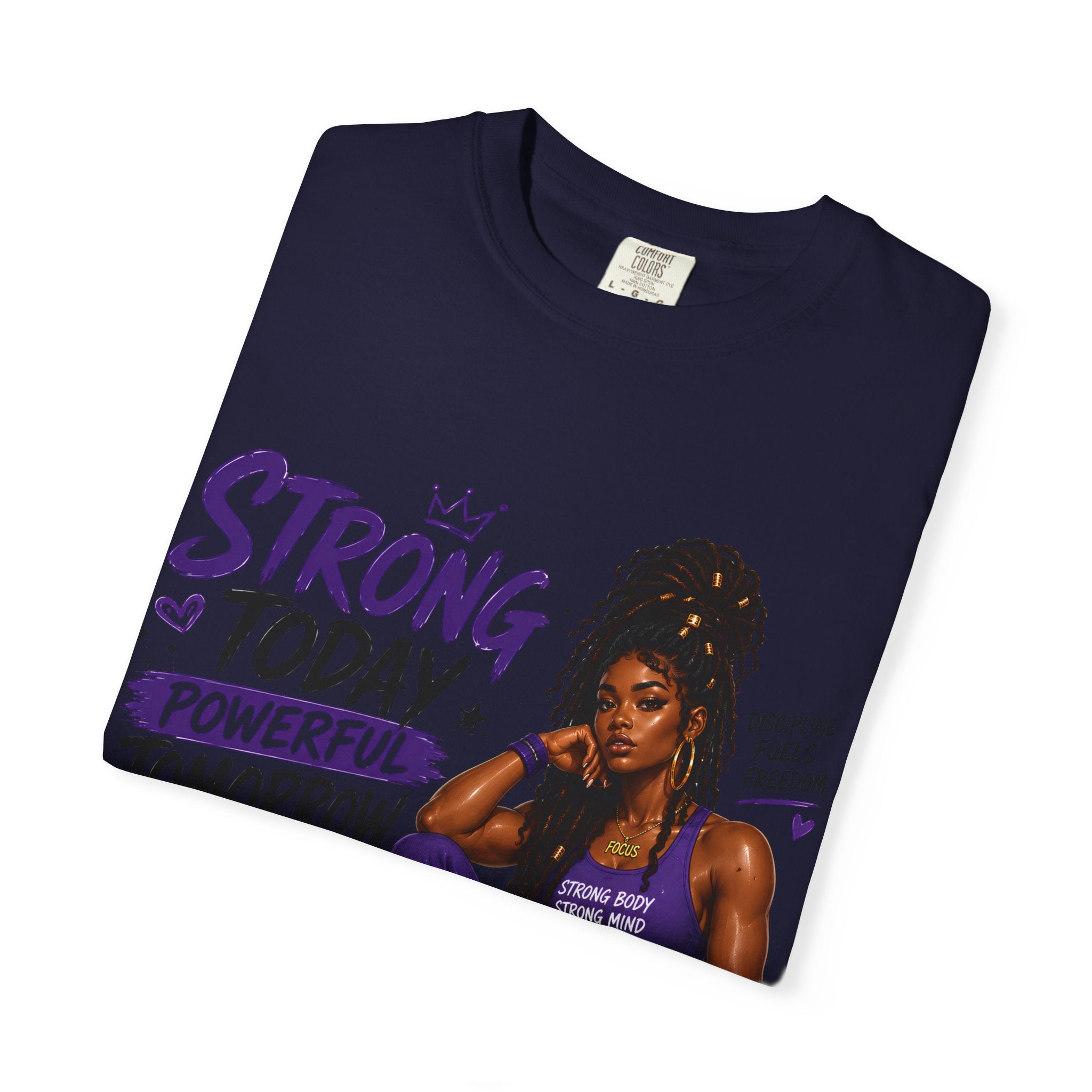 Strong Today, Powerful Tomorrow T-Shirt — Motivational Fitness Graphic Tee