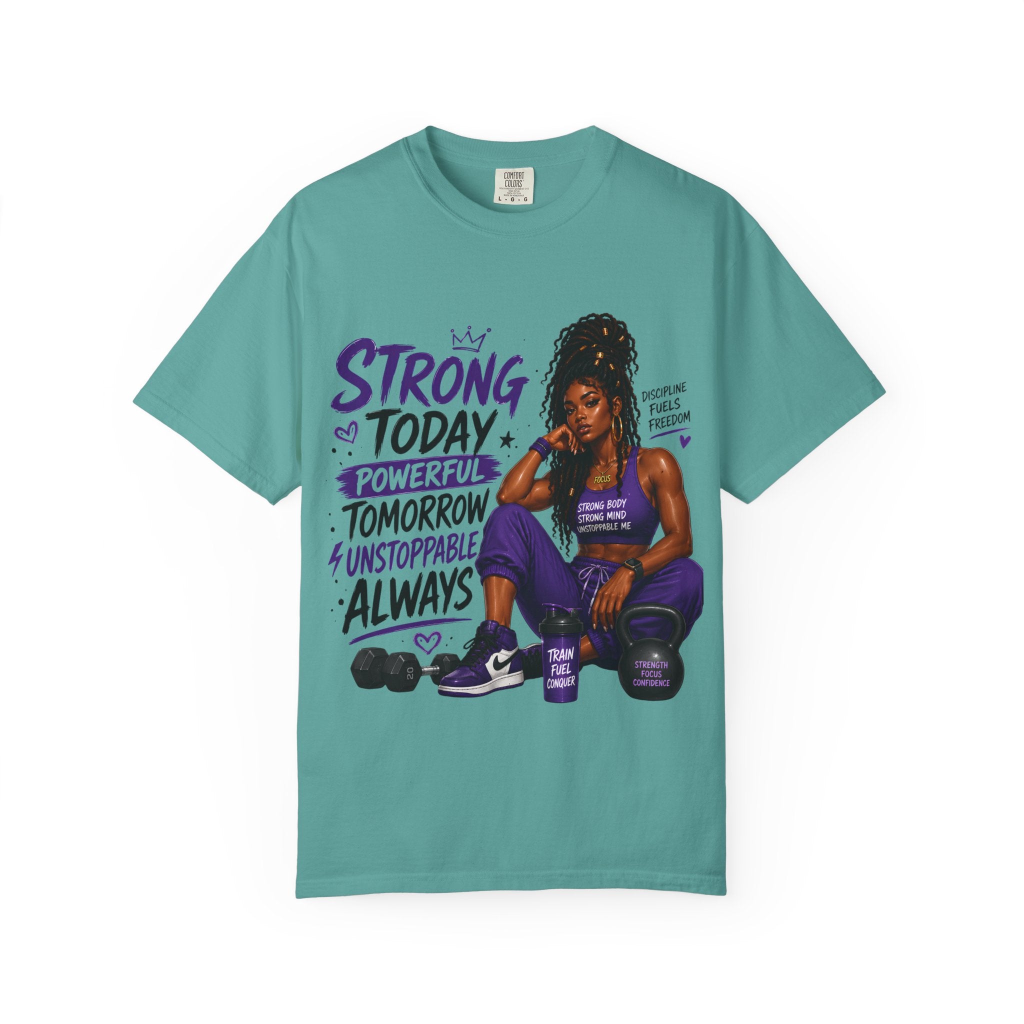 Strong Today, Powerful Tomorrow T-Shirt — Motivational Fitness Graphic Tee