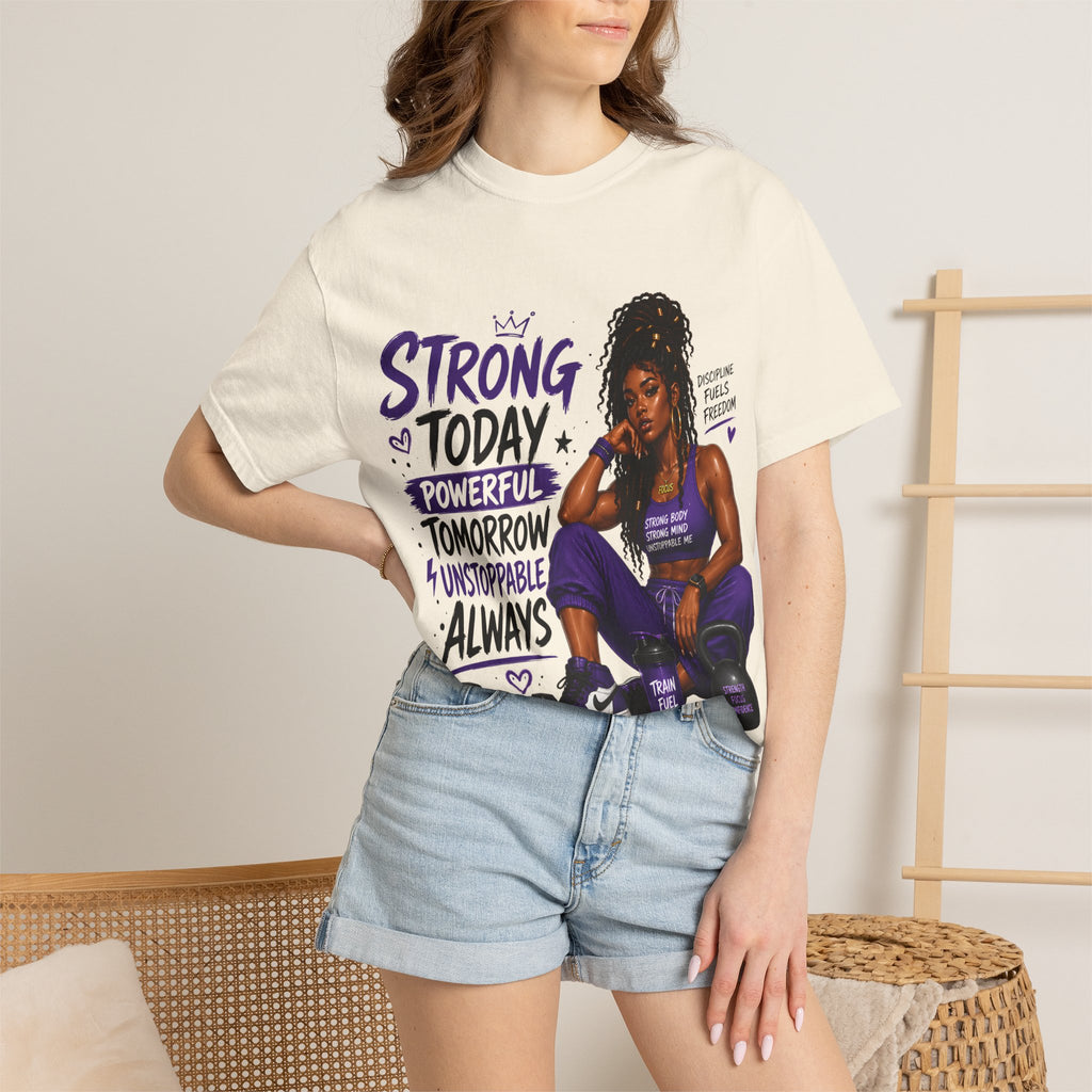 Strong Today, Powerful Tomorrow T-Shirt — Motivational Fitness Graphic Tee