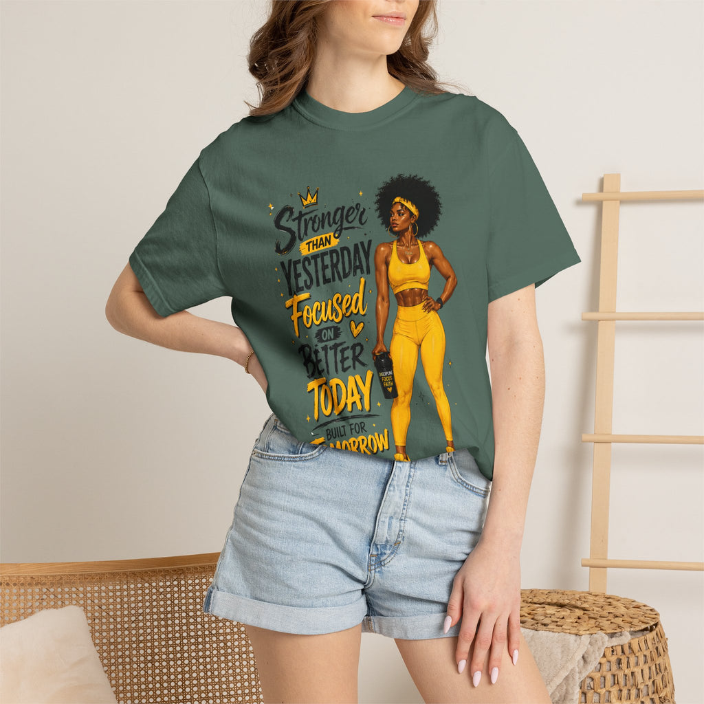 T-Shirt — “Stronger Than Yesterday Focused on Better Today” Inspirational Fitness Tee