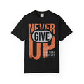 Never Give Up T-Shirt — Motivational Vintage Graphic Tee