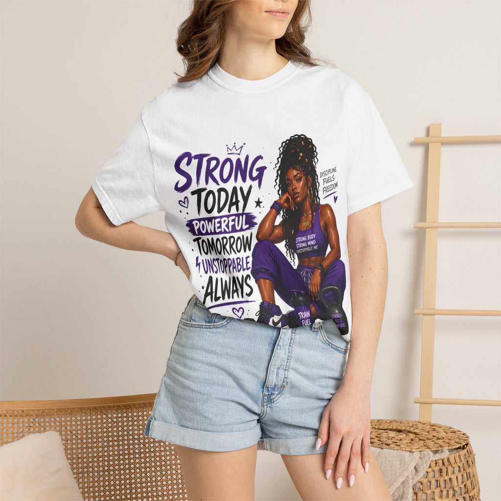 Strong Today, Powerful Tomorrow T-Shirt — Motivational Fitness Graphic Tee