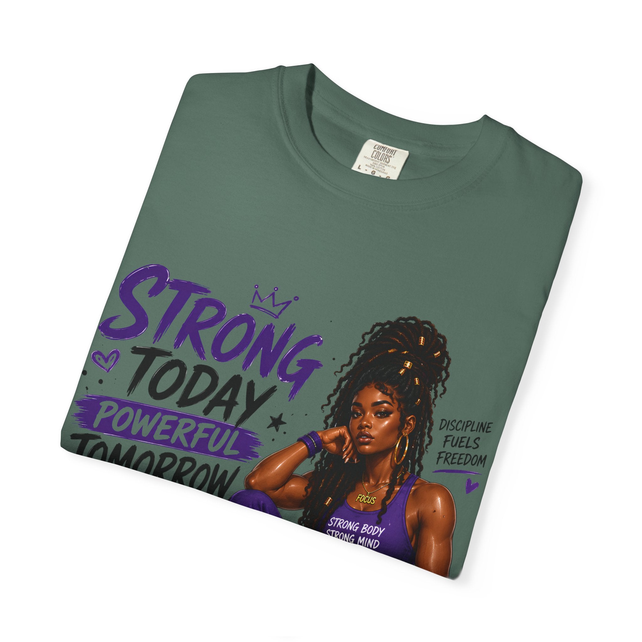 Strong Today, Powerful Tomorrow T-Shirt — Motivational Fitness Graphic Tee