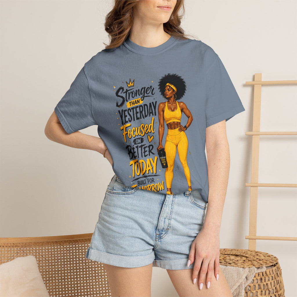 T-Shirt — “Stronger Than Yesterday Focused on Better Today” Inspirational Fitness Tee