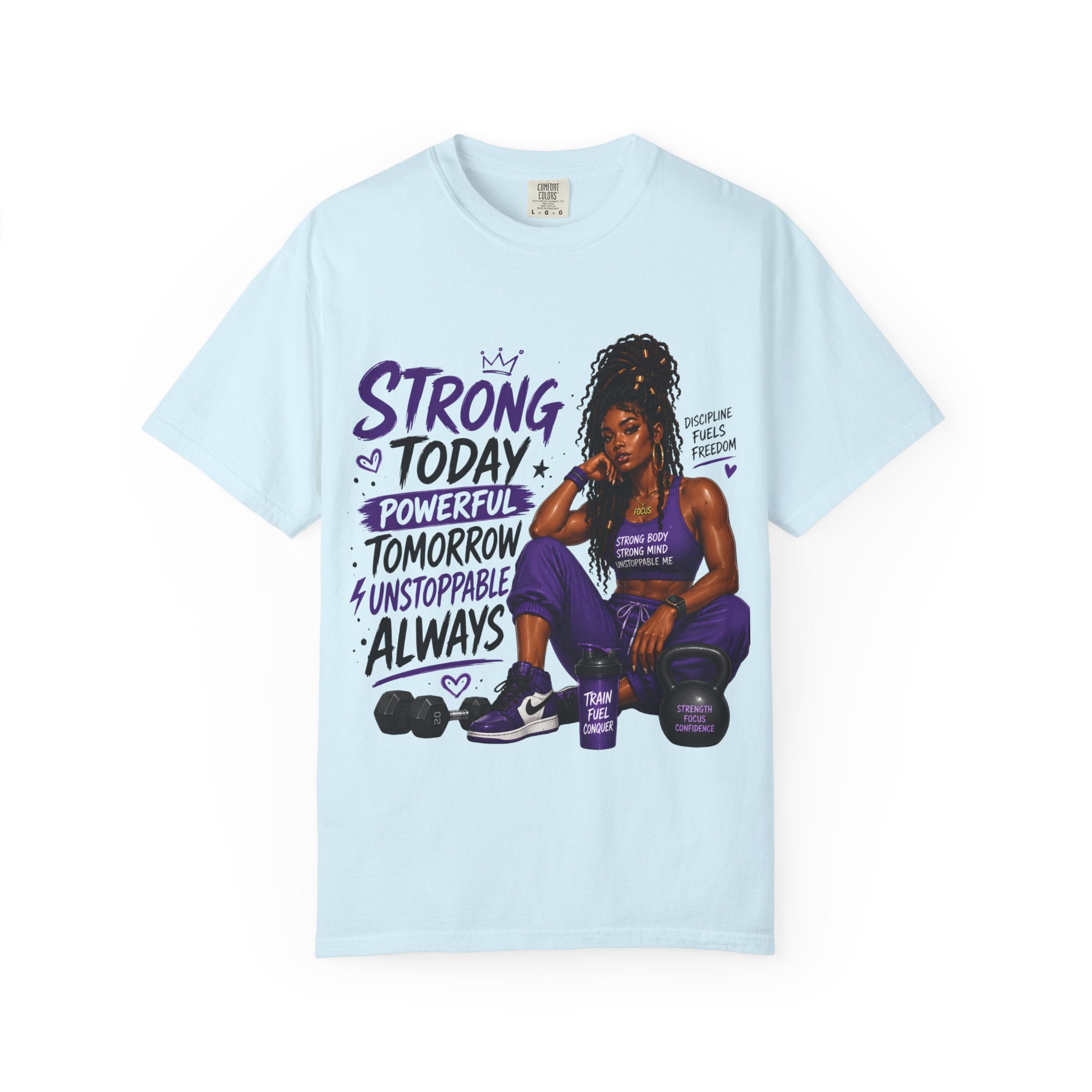Strong Today, Powerful Tomorrow T-Shirt — Motivational Fitness Graphic Tee