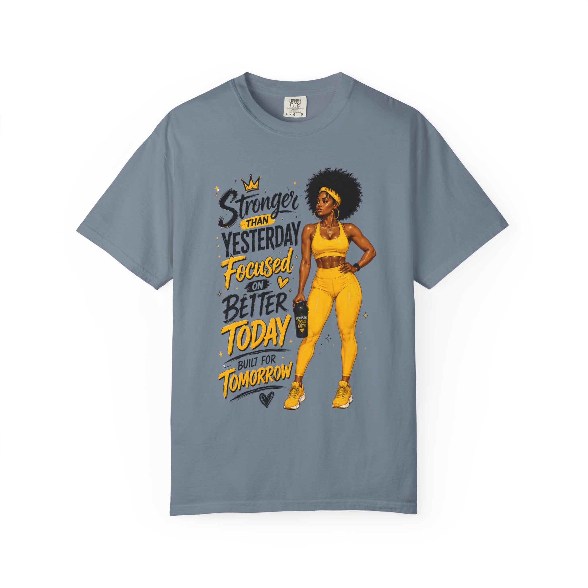 T-Shirt — “Stronger Than Yesterday Focused on Better Today” Inspirational Fitness Tee