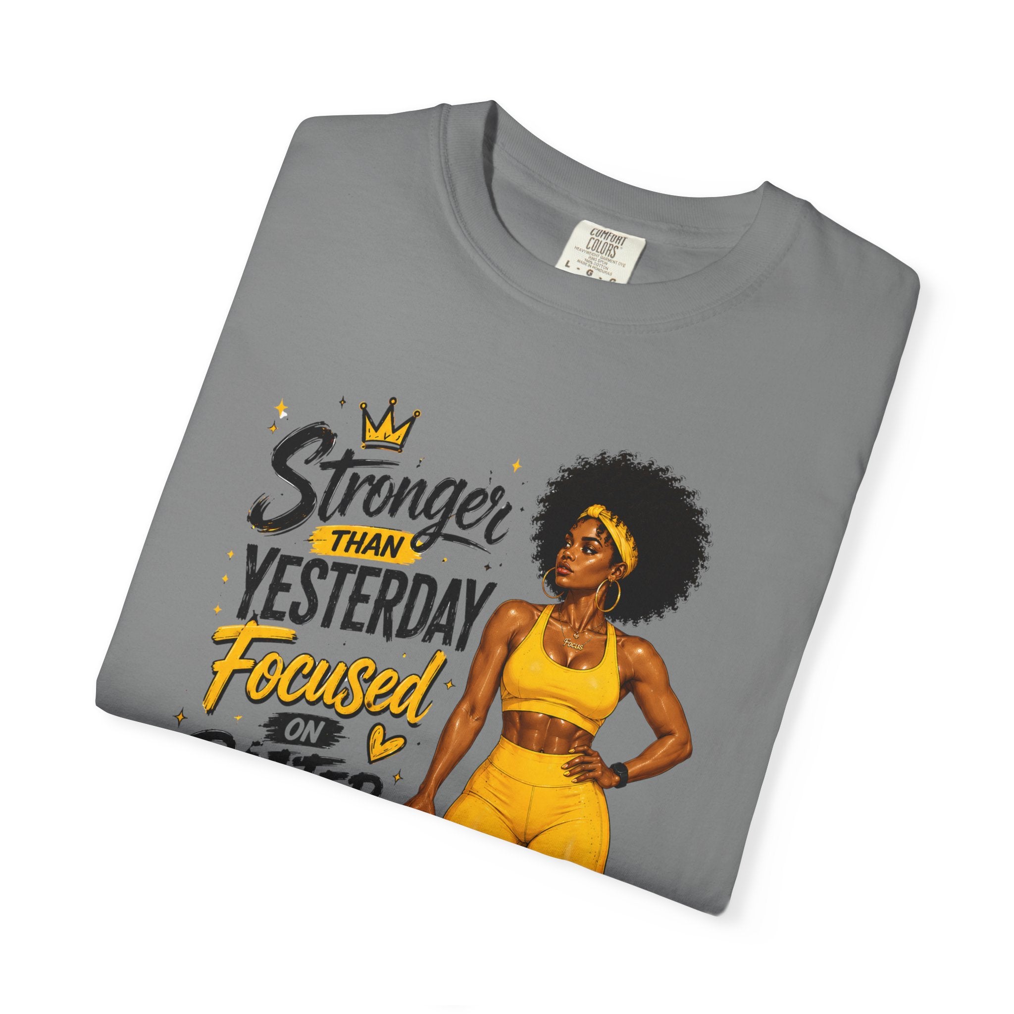 T-Shirt — “Stronger Than Yesterday Focused on Better Today” Inspirational Fitness Tee