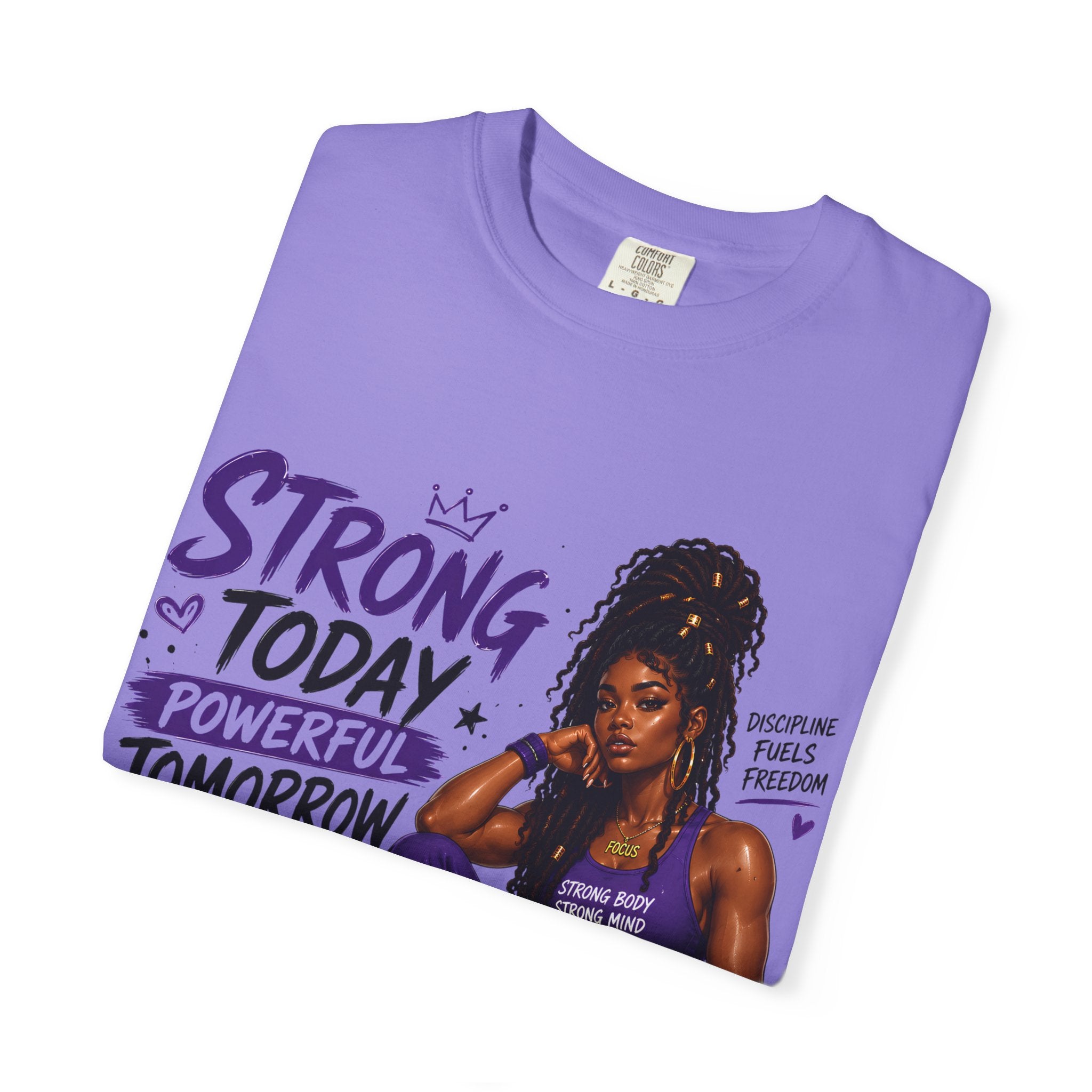 Strong Today, Powerful Tomorrow T-Shirt — Motivational Fitness Graphic Tee