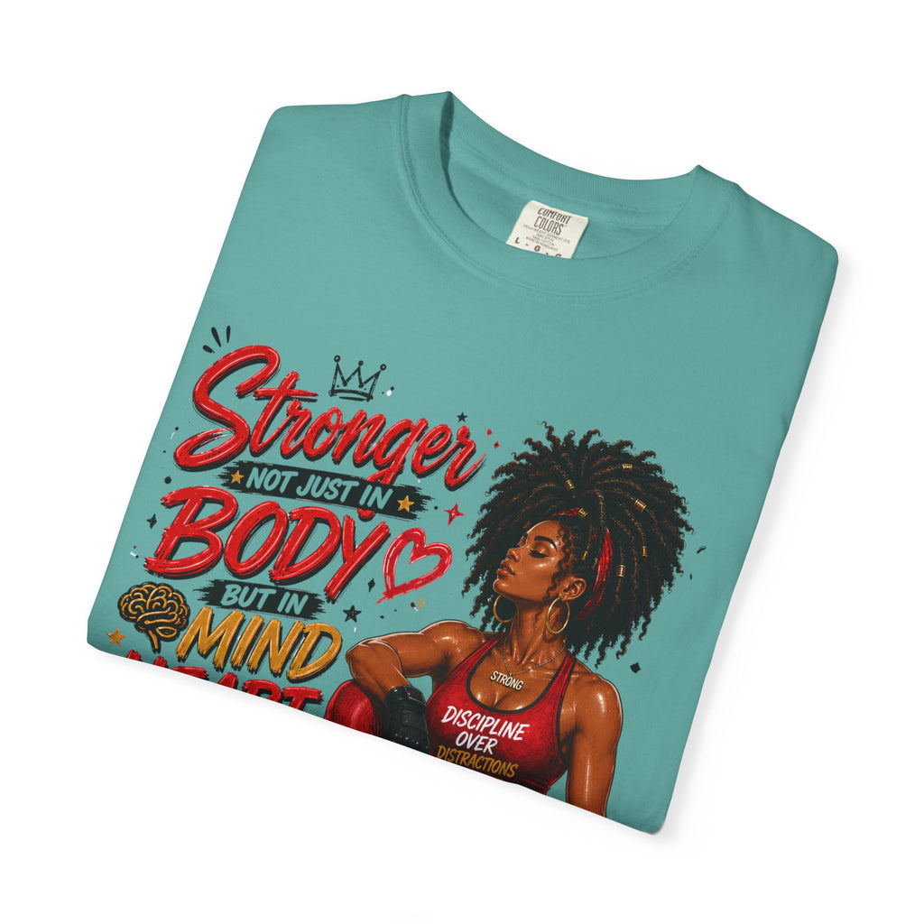 Empowered Fitness Tee — “Stronger Not Just in Body” Motivational Workout T-Shirt
