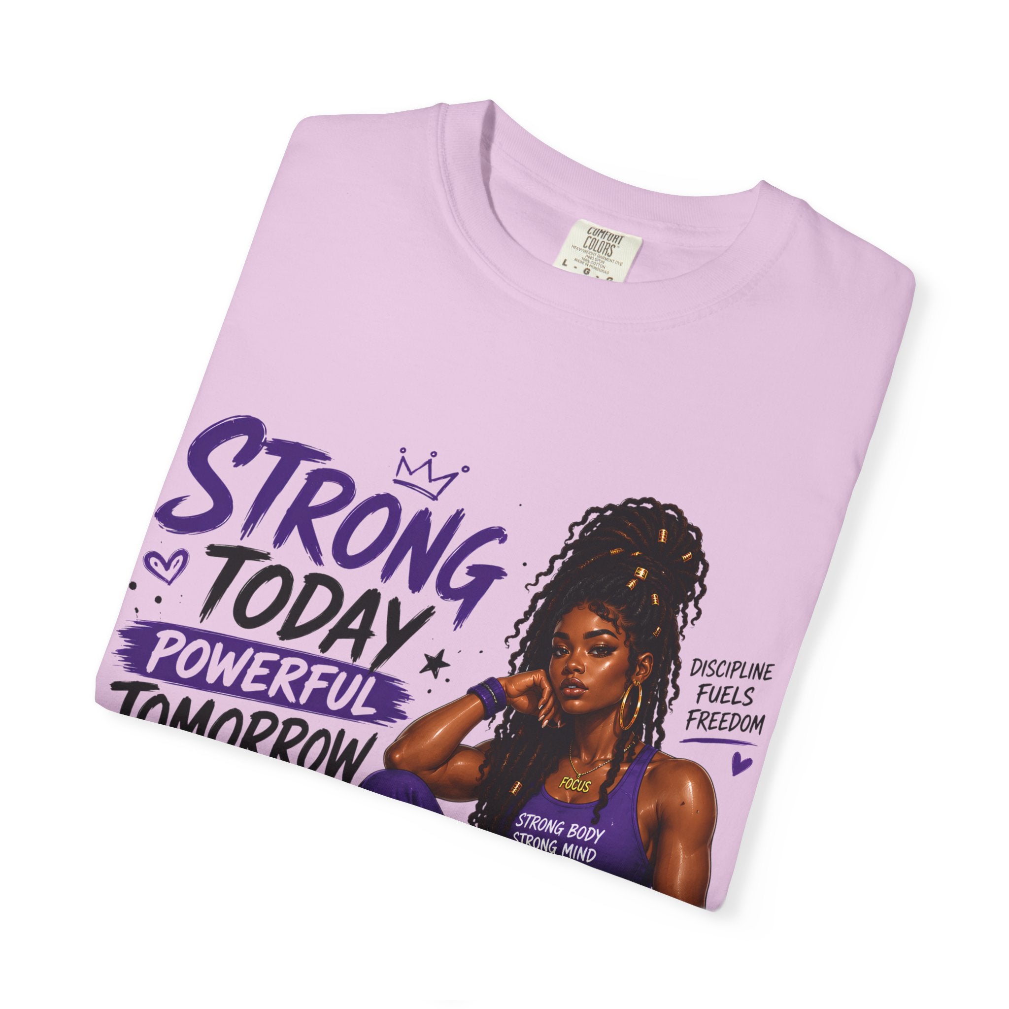 Strong Today, Powerful Tomorrow T-Shirt — Motivational Fitness Graphic Tee