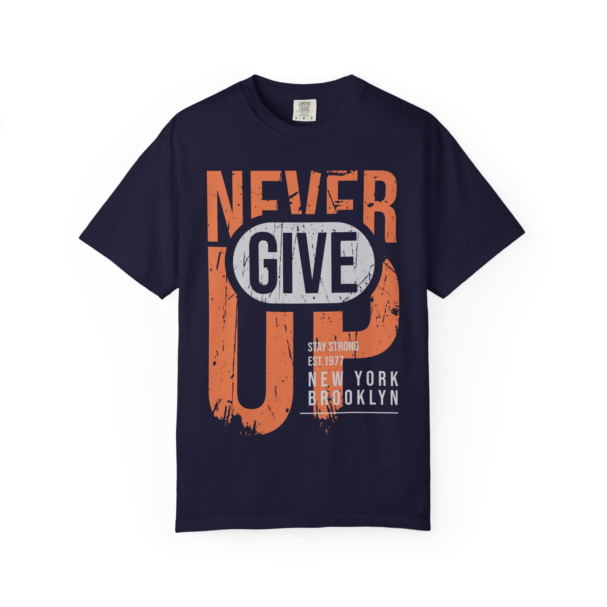 Never Give Up T-Shirt — Motivational Vintage Graphic Tee