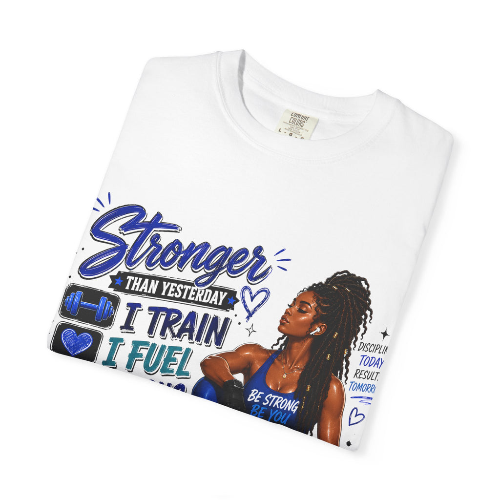 Stronger Than Yesterday Motivational Fitness Tee — I Train, I Fuel, I Focus
