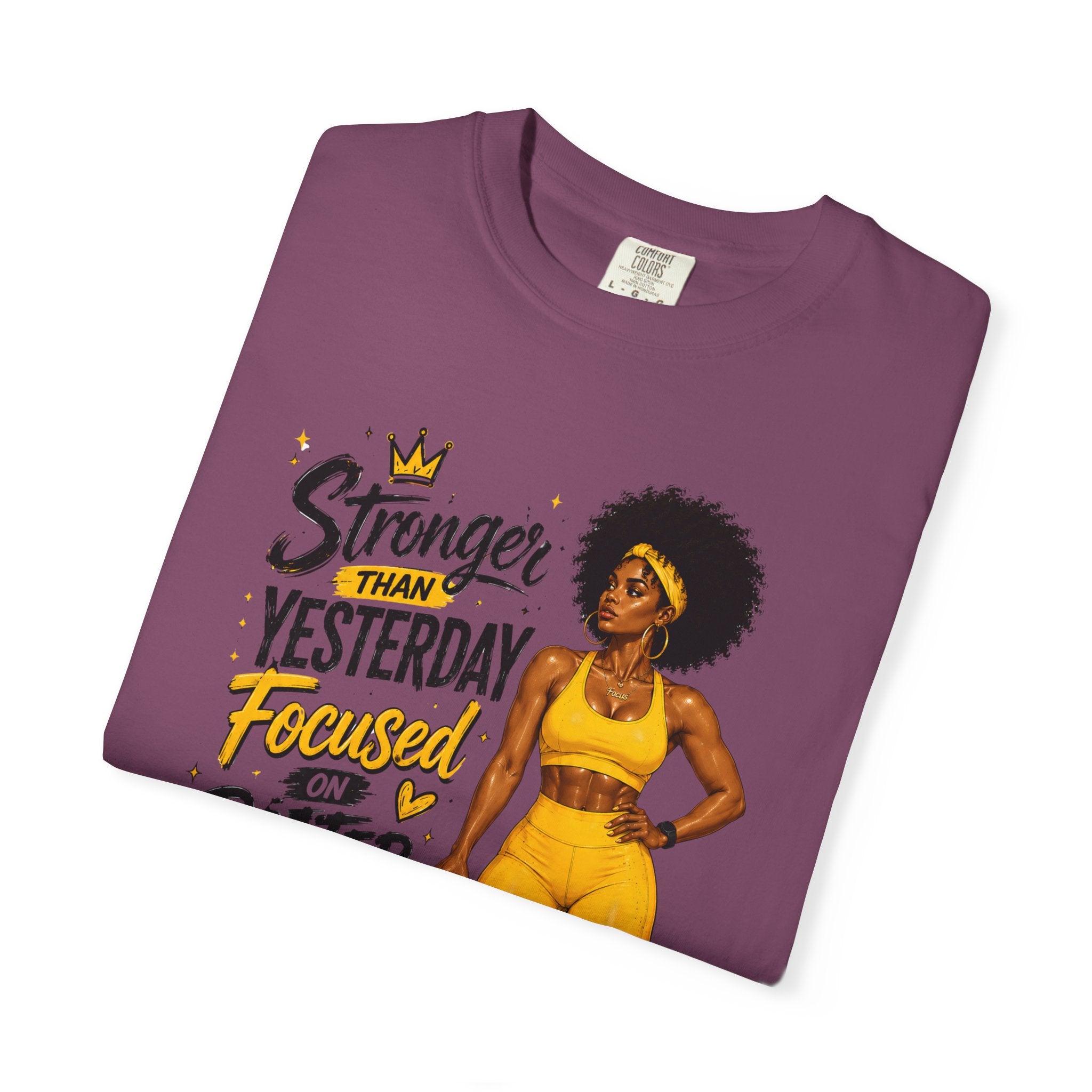 T-Shirt — “Stronger Than Yesterday Focused on Better Today” Inspirational Fitness Tee