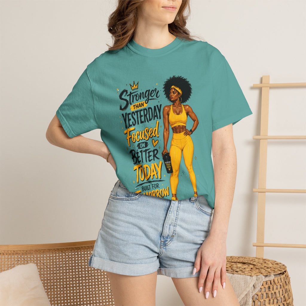 T-Shirt — “Stronger Than Yesterday Focused on Better Today” Inspirational Fitness Tee