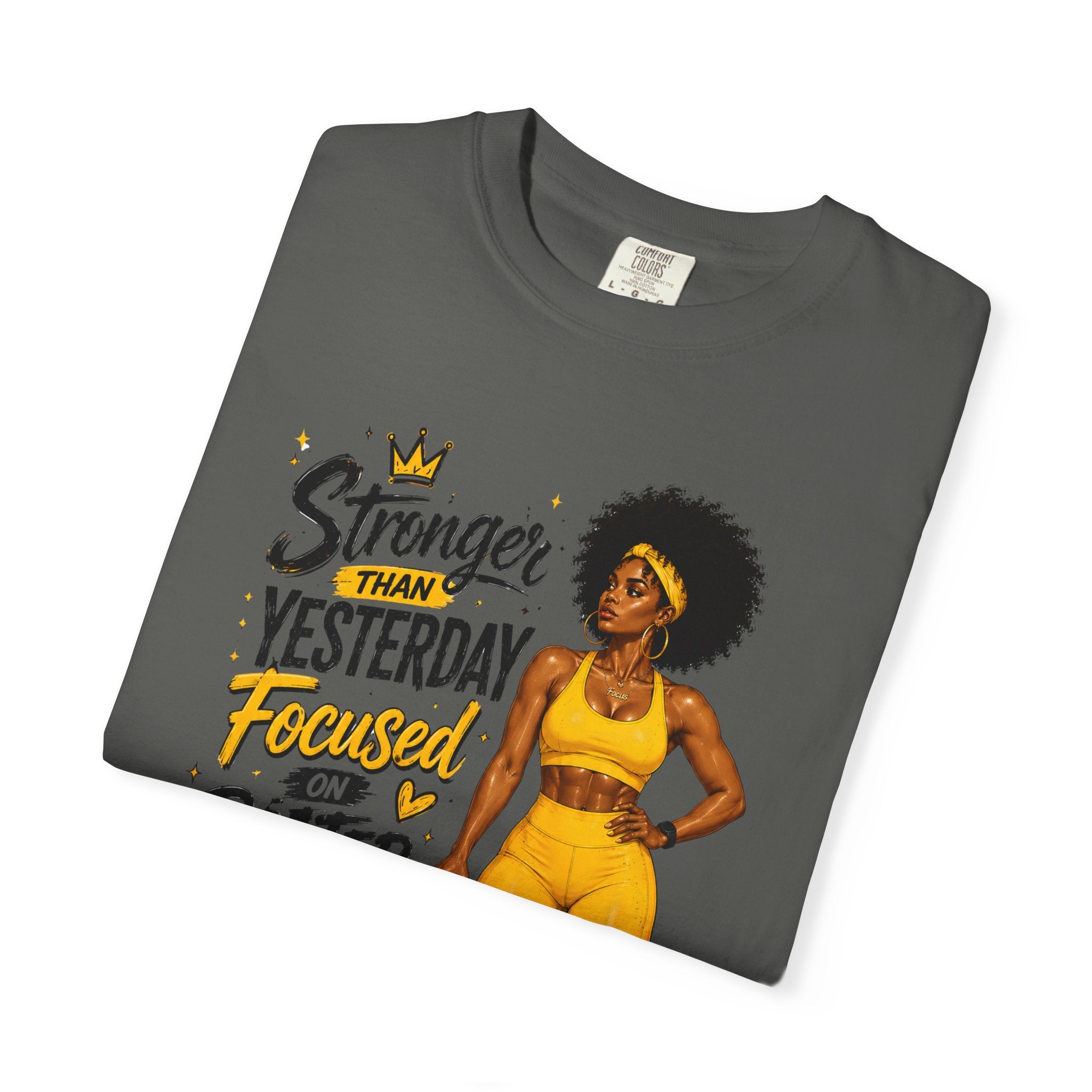 T-Shirt — “Stronger Than Yesterday Focused on Better Today” Inspirational Fitness Tee