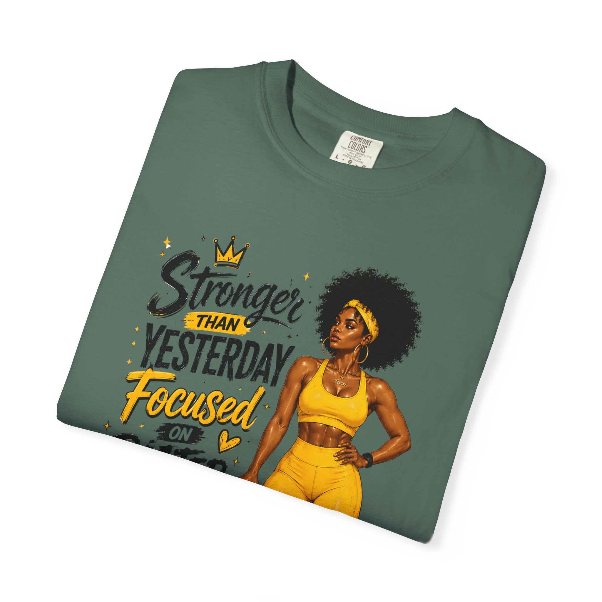 T-Shirt — “Stronger Than Yesterday Focused on Better Today” Inspirational Fitness Tee
