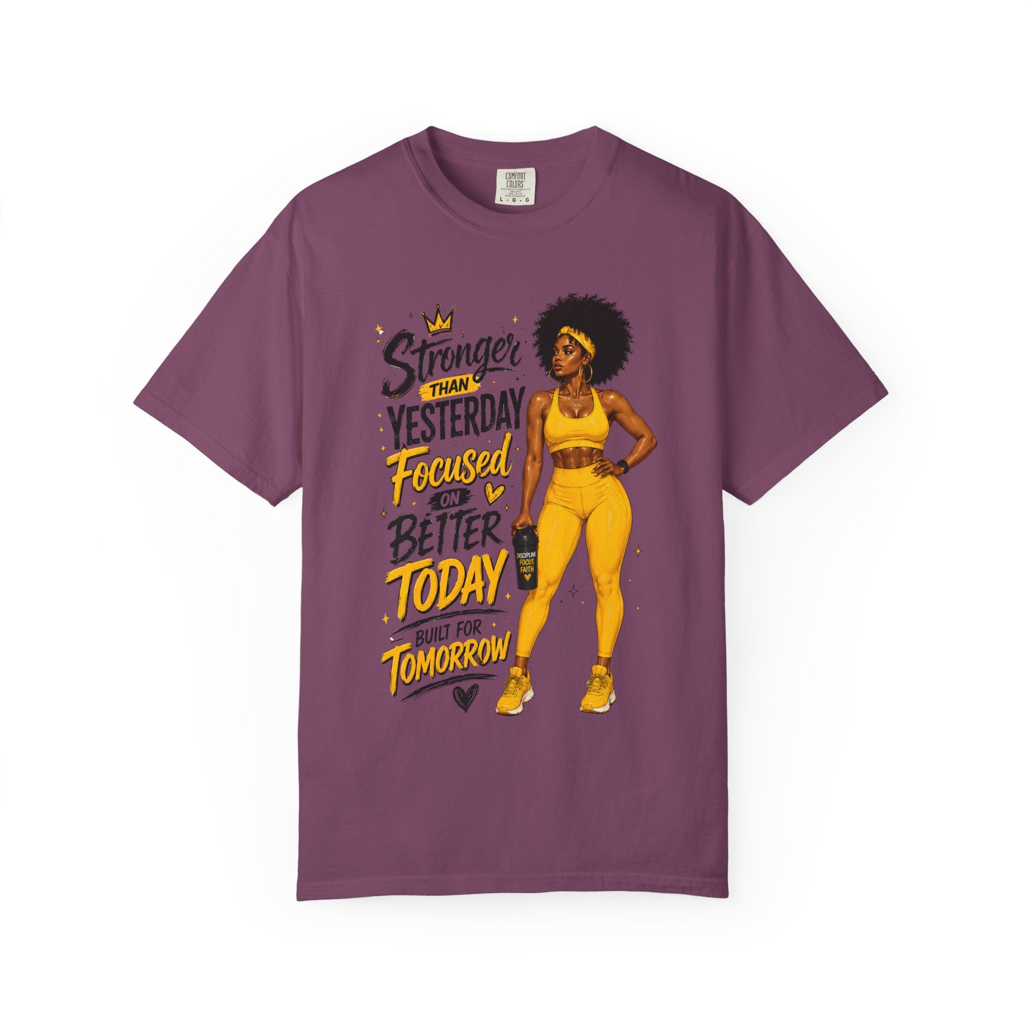 T-Shirt — “Stronger Than Yesterday Focused on Better Today” Inspirational Fitness Tee