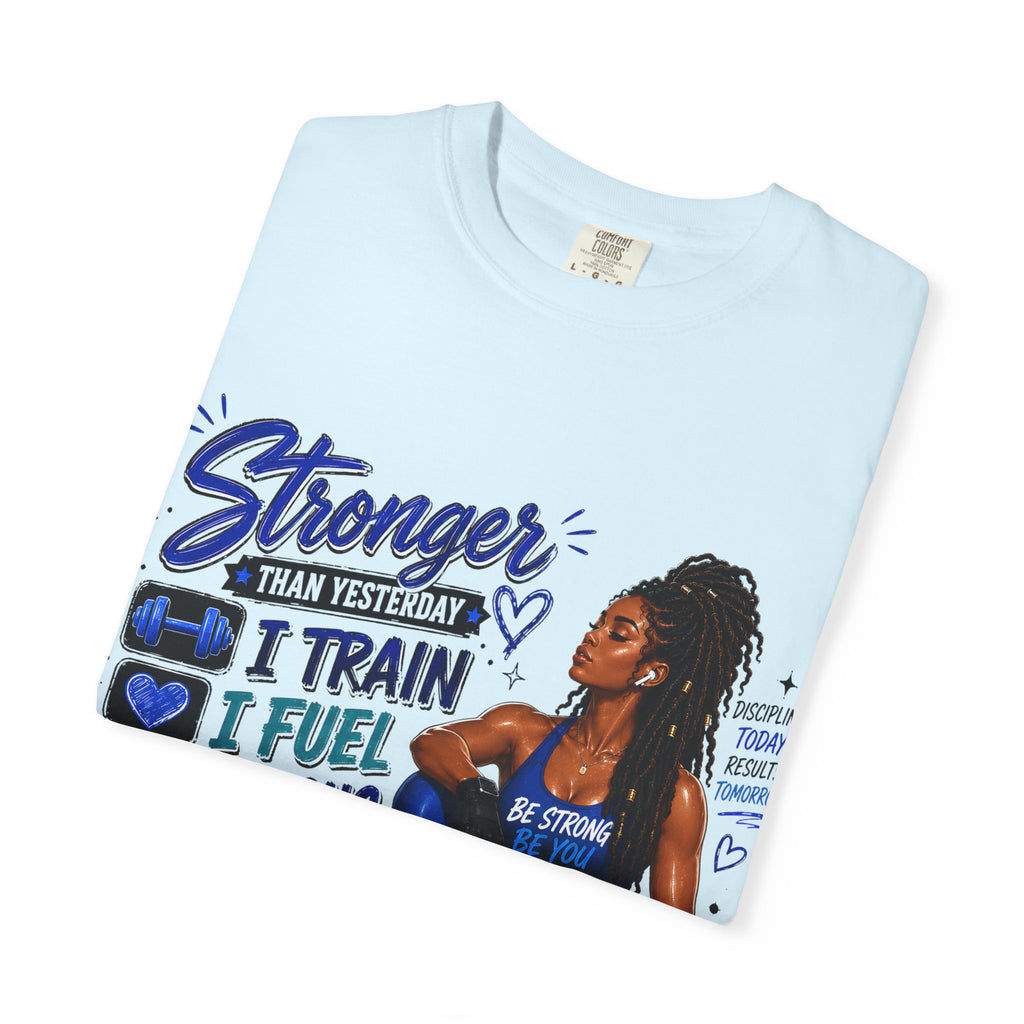 Stronger Than Yesterday Motivational Fitness Tee — I Train, I Fuel, I Focus