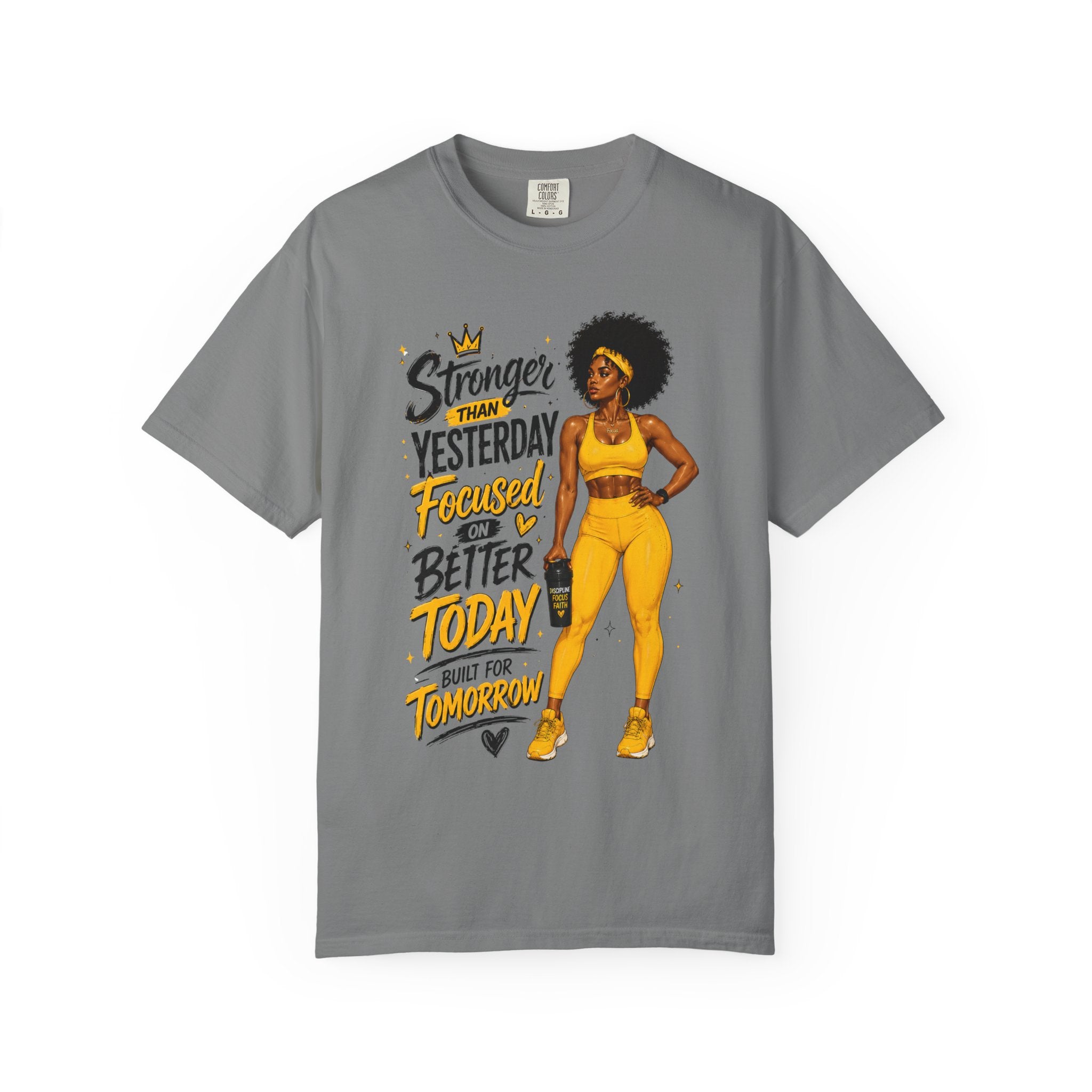 T-Shirt — “Stronger Than Yesterday Focused on Better Today” Inspirational Fitness Tee
