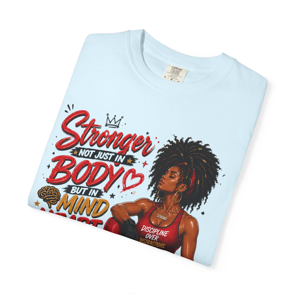 Empowered Fitness Tee — “Stronger Not Just in Body” Motivational Workout T-Shirt