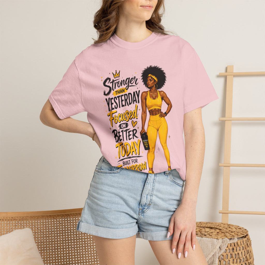 T-Shirt — “Stronger Than Yesterday Focused on Better Today” Inspirational Fitness Tee